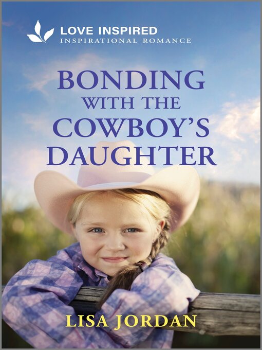 Title details for Bonding with the Cowboy's Daughter by Lisa Jordan - Available